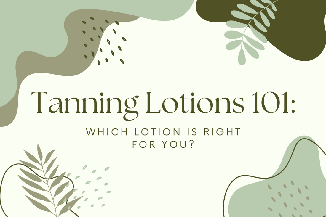 Tanning Lotions 101: Which Lotion Is Right for You?